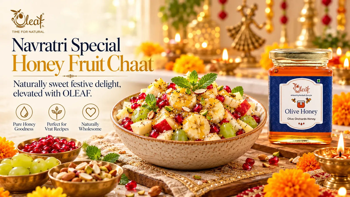 Navratri Special Honey Fruit Chaat with OLEAF Olive Honey